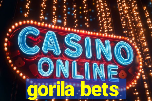 gorila bets